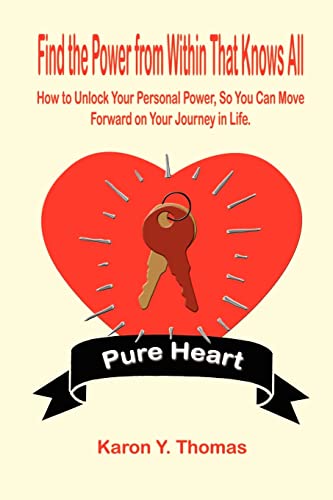 Beispielbild fr Find the Power from Within That Knows All: How to Unlock Your Personal Power, So You Can Move Forward on Your Journey in Life. zum Verkauf von Chiron Media