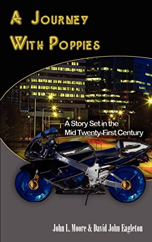 A Journey With Poppies: A Story Set in the Mid Twenty-First Century (9781410762481) by Moore, John
