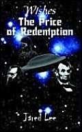 The Price of Redemption: Wishes (9781410767431) by Lee, Jared D.