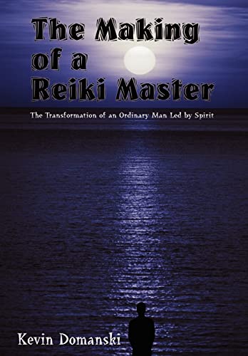 9781410767455: The Making of a Reiki Master: The Transformation of an Ordinary Man Led by Spirit