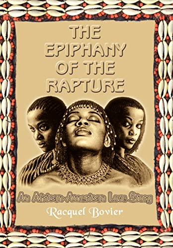 9781410768186: THE EPIPHANY OF THE RAPTURE: An African-American Love Story