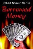 Beispielbild fr Borrowed Money zum Verkauf von James Lasseter, Jr