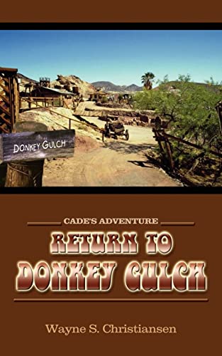 Return to Donkey Gulch: Cade's Adventure - Wayne S Christiansen