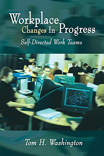 Beispielbild fr Workplace Changes In Progress: Self-Directed Work Teams zum Verkauf von Lucky's Textbooks