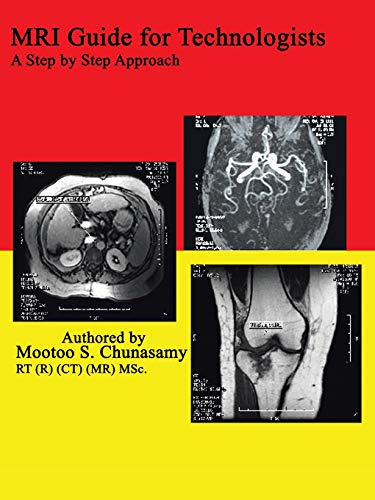 

MRI Guide for Technologists: A Step by Step Approach
