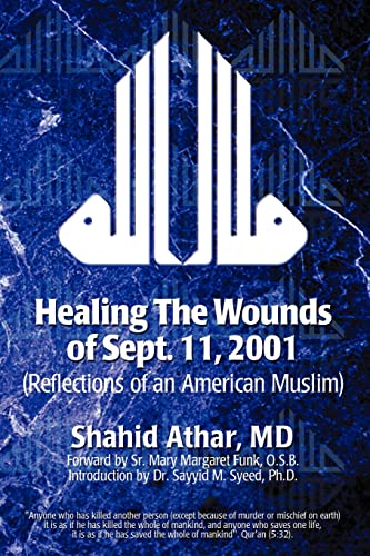 Imagen de archivo de Healing The Wounds of Sept 11, 2001 Reflections of an American Muslim a la venta por PBShop.store US