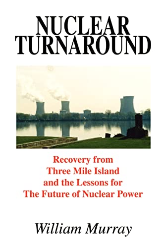 Stock image for Nuclear Turnaround: Recovery from Three Mile Island and the Lessons for The Future of Nuclear Power for sale by ThriftBooks-Atlanta