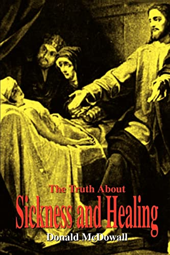 Imagen de archivo de The Truth About Sickness and Healing a la venta por Book Dispensary