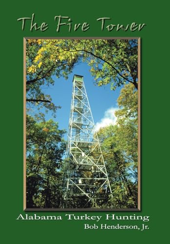 Beispielbild fr Fire Tower : Alabama Turkey Hunting zum Verkauf von Better World Books