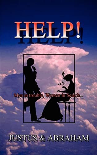 Help!: Men in Trouble, Women in Search... (9781410789471) by Justus; Abraham