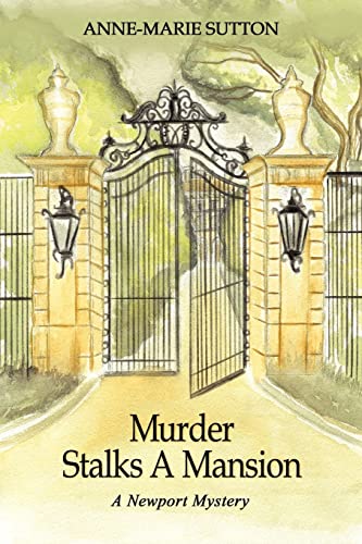 Murder Stalks a Mansion: a Newport Mystery