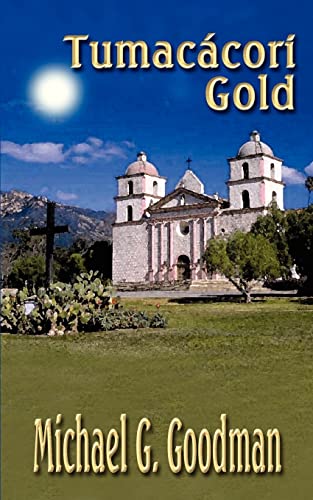 Tumacacori Gold (9781410793768) by Goodman, Michael