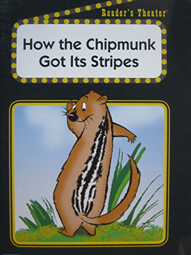 Imagen de archivo de How the Chipmunk Got Its Stripes (Reader's Theater) a la venta por Wonder Book