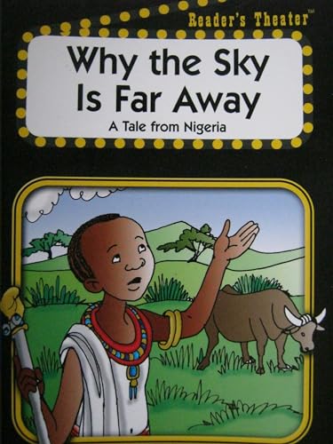 Imagen de archivo de Benchmark Advance, Why The Sky Is Far Away, A Tale From Nigeria, Reader's Theater, Grade 2: Leveled Reader (2007 Copyright) a la venta por ~Bookworksonline~