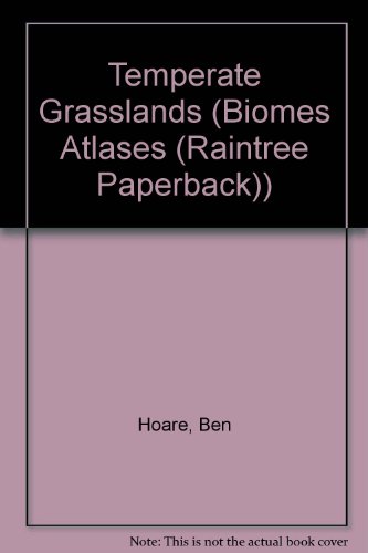 Temperate Grasslands (Biomes Atlases) (9781410900173) by Hoare, Ben