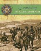 Exploring the Pacific Northwest (Exploring the Americas) (9781410900449) by Blue, Rose; Naden, Corinne J.