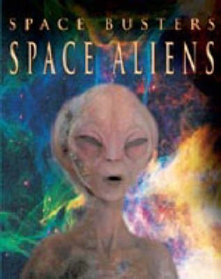 Space Aliens (Space Busters) (9781410900722) by Parker, Steve