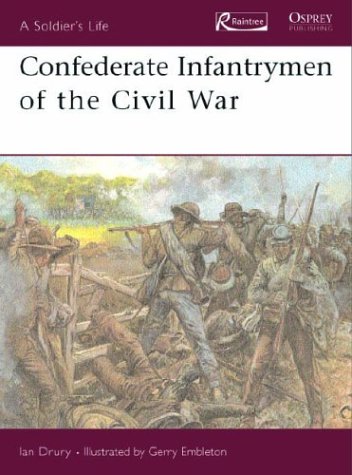 Confederate Infantrymen of the Civil War (Soldier's Life) (9781410901125) by Drury, Ian