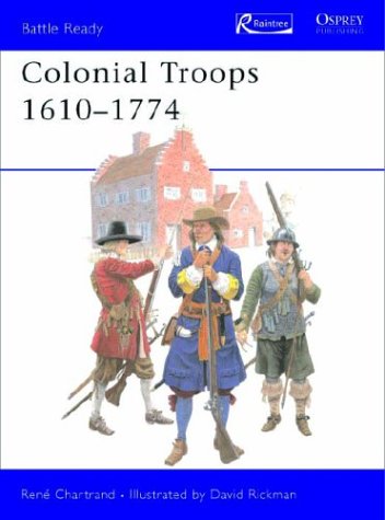 9781410901187: Colonial Troops, 1610-1774 (Battle Ready Series)