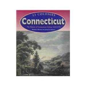 Connecticut (13 Colonies) (9781410903013) by Wiener, Roberta; Arnold, James R.