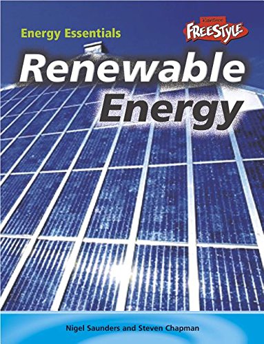 Renewable Energy: 1 (Energy Essentials) (9781410905031) by Saunders, Nigel; Chapman, Steven