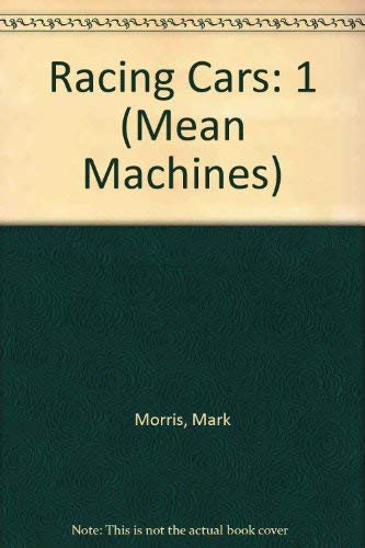 Racing Cars (Mean Machines) (9781410908308) by Morris, Mark