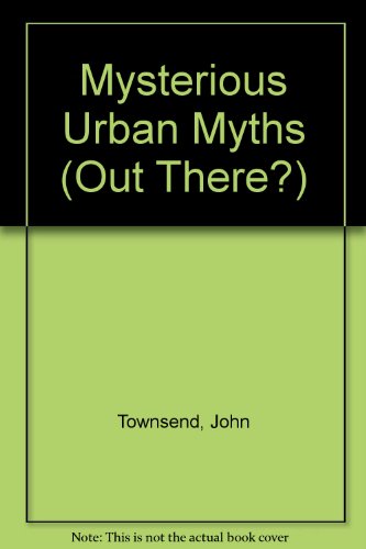9781410909688: Mysterious Urban Myths (Out There?)