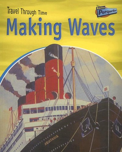 Beispielbild fr Making Waves : Water Travel Past and Present zum Verkauf von Better World Books