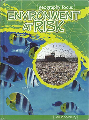 Environment at Risk: The Effects of Pollution (Geography Focus) (9781410911131) by Spilsbury, Louise