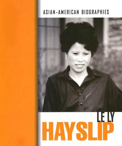 Le Ly Hayslip (Asian-american Biographies) (9781410911285) by Englar, Mary