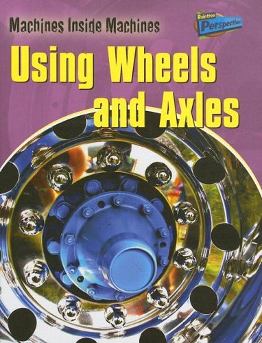 9781410914446: Using Wheels and Axles (Perspectives)