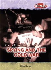 Spying and the Cold War (ON THE FRONT LINE) (9781410914651) by Burgan, Michael
