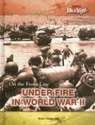 Imagen de archivo de Under Fire In World War II a la venta por Library House Internet Sales