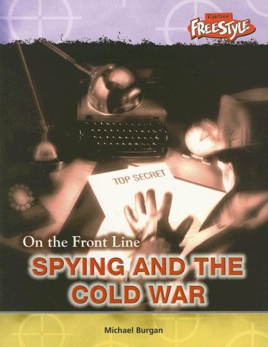Spying And The Cold War: On the Front Line (9781410914729) by Burgan, Michael
