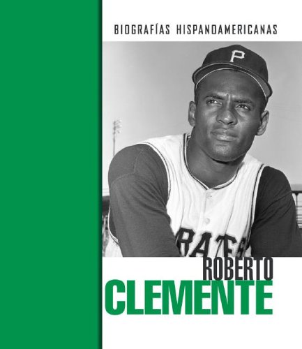 Imagen de archivo de Roberto Clemente (Biografias hispanoamericanas / Hispanic-American Biographies (Spanish)) (Spanish Edition) a la venta por HPB Inc.