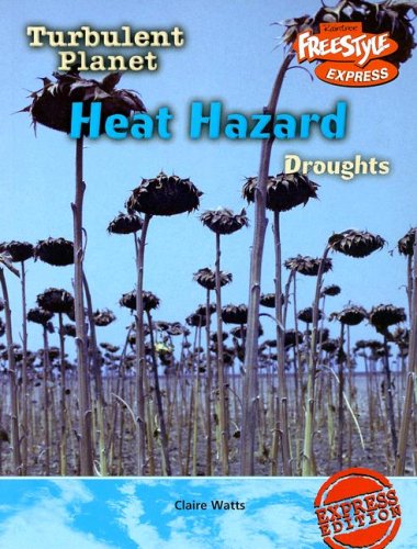 9781410917539: Heat Hazard: Droughts (Turbulent Planet/freestyle Express)