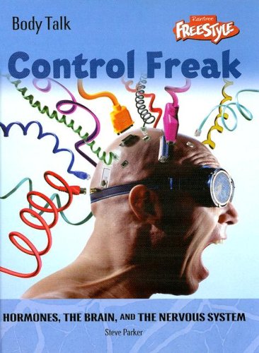 9781410918758: Control Freak: Hormones, the Brain, and the Nervous System (Body Talk)