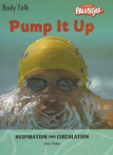 Pump It Up: Respiration And Circulation (Body Talk) (9781410918789) by Parker, Steve