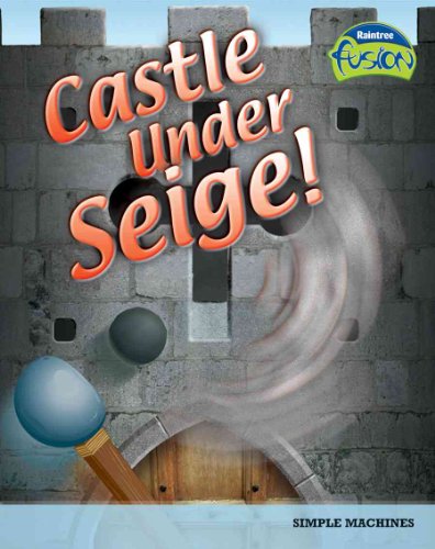 9781410919182: Castle Under Siege!: Simple Machines (Raintree Fusion)