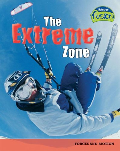 9781410919199: The Extreme Zone: Forces and Motion (Raintree Fusion)