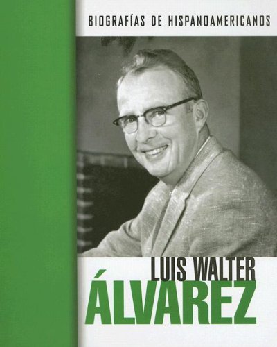 9781410921291: Luis Walter Alvarez (Biografias hispanoamericanas / Hispanic-American Biographies (Spanish)) (Spanish Edition)