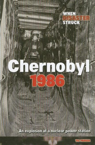 9781410922755: Chernobyl 1986: An Explosion at a Nuclear Power Station (When Disaster Struck)
