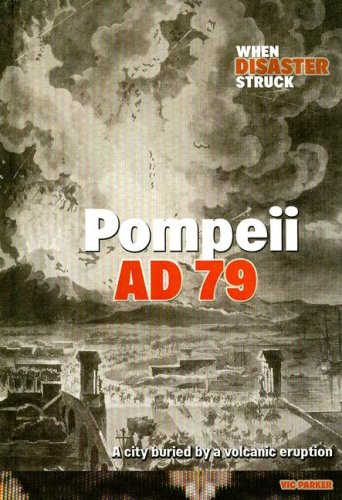 Beispielbild fr Pompeii AD 79 : A City Buried by a Volcanic Eruption zum Verkauf von Better World Books