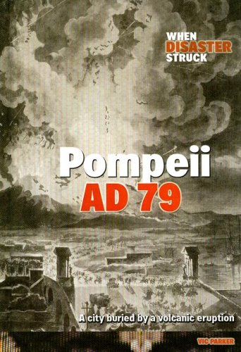 Imagen de archivo de Pompeii AD 79 : A City Buried by a Volcanic Eruption a la venta por Better World Books