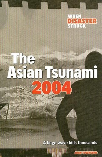 The Asian Tsunami 2004 (When Disaster Struck) (9781410922779) by Townsend, John