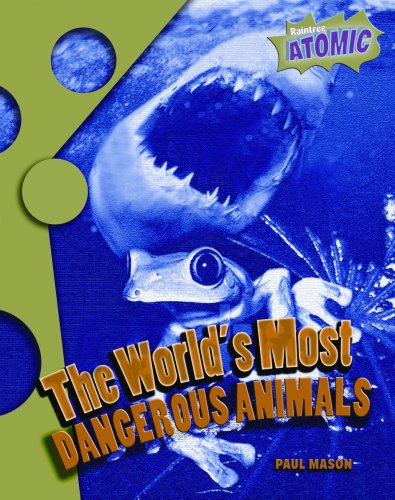 The World's Most Dangerous Animals (Atomic) (9781410924858) by Mason, Paul