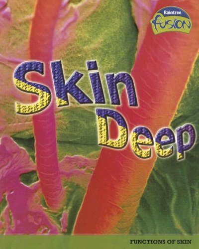 Beispielbild fr Skin Deep: Functions of Skin (Raintree Fusion: Life Science) zum Verkauf von HPB Inc.