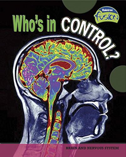 9781410926128: Who's in Control?: Brain And Nervous System (Raintree Fusion: Life Science)