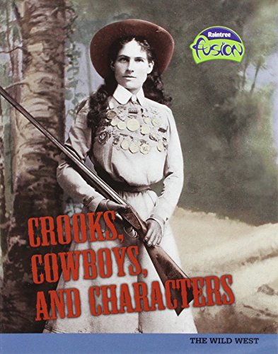 Stock image for Crooks, Cowboys, and Characters: The Wild West (American History Through Primary Sources) for sale by Half Price Books Inc.