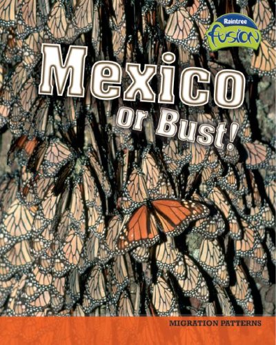9781410928429: Mexico or Bust!: Migration Patterns (Raintree Fusion: Life Science)